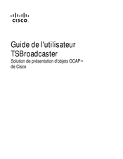 Cisco TSBroadcaster Guide De L'utilisateur