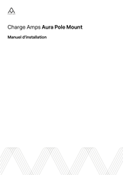 Charge Amps Aura Pole Mount Manuel D'installation