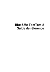 TomTom Blue&Me TomTom 2 Guide De Référence