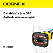 Cognex DataMan 370 Série Guide De Référence Rapide