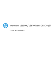 HP DESIGNJET L26100 Guide De L'utilisateur
