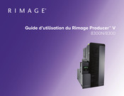 Rimage Producer V 8300N Guide D'utilisation