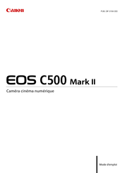 Canon EOS C500 Mark II Mode D'emploi