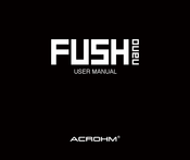 Acrohm FUSH NANO Mode D'emploi