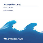 Cambridge Audio incognito LM10 Guide D'installation