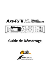 Fractal Audio Systems Axe-Fx II XL Guide De Démarrage