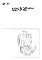 FLIR T800 Manuel De L'utilisateur