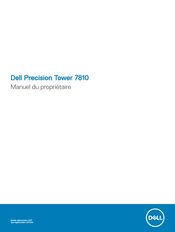Dell Precision Tower 7810 Manuel Du Propriétaire