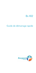 bouygues telecom Bs 402 Guide De Démarrage Rapide