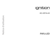 Ignition ACL LED Par 64 Notice D'utilisation