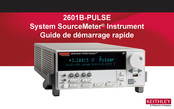 Keithley 2601B-PULSE SourceMeter Guide De Démarrage Rapide