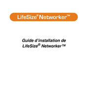 LifeSize Networker Guide D'installation
