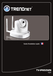 TRENDnet TV-IP602WN Guide D'installation Rapide