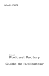 M-Audio Podcast Factory Guide De L'utilisateur