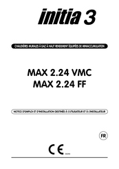 Initia INITIA 3 MAX 2.24 FF Notice D'emploi Et D'installation Destinée À L'usager Et À L'installateur