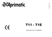 Aprimatic T11 Instructions Pour L'installation