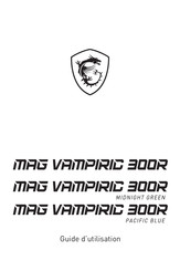 MSI MAG Vampiric 300R Guide D'utilisation