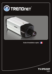 TRENDnet TV-IP522P 1.01 Guide D'installation Rapide