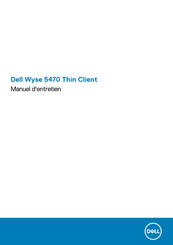 Dell Wyse 5470 Thin Client Manuel D'entretien