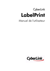 CyberLink LabelPrint Mode D'emploi