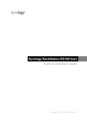 Synology RackStation RS10613xs+ Guide D'installation Rapide