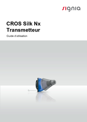 signia CROS Silk Nx Guide D'utilisation