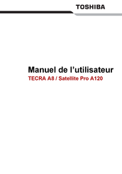 Toshiba Satellite Pro A120 Manuel De L'utilisateur