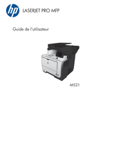 HP LASERJET PRO MFP M521 Guide De L'utilisateur