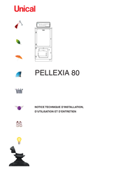 Unical PELLEXIA 80 Notice Technique D'installation, D'utilisation Et D'entretien