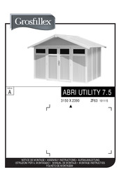 Grosfillex ABRI UTILITY 7.5 ZF63 Notice De Montage