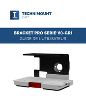 Technimount System BRACKET PRO Série 80-GR1 Guide De L'utilisateur