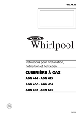 Whirlpool ADN 603 Instructions Pour L'installation, L'utilisation Et L'entretien