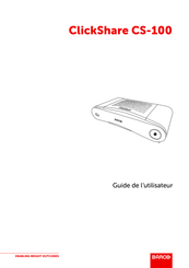 Barco ClickShare CS-100 Guide De L'utilisateur