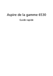 Acer Aspire 6530G Série Guide Rapide