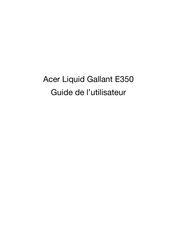 Acer Liquid Gallant E350 Guide De L'utilisateur