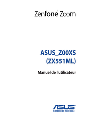 Asus Zenfone Zoom ZX551ML Manuel De L'utilisateur