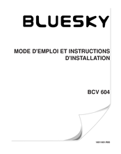 Bluesky BCV 604 Mode D'emploi Et Instructions D'installation