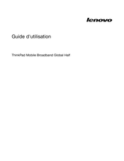 Lenovo ThinkPad Mobile Broadband Global Half Guide D'utilisation