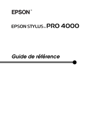 Epson STYLUS PRO 4000 Guide De Référence