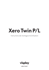 visplay Xero Twin P/L Instructions De Montage Et D'utilisation