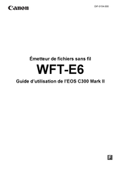Canon WFT-E6 Guide D'utilisation
