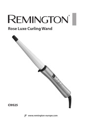 Remington Rose Luxe Curling Wand CI9525 Mode D'emploi