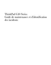 Lenovo ThinkPad G40 Série Guide De Maintenance