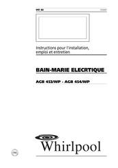 Whirlpool AGB 454/WP Instructions Pour L'installation, Emploi Et Entretien