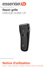 essentiel b EREHG2 SHAVE UP Notice D'utilisation