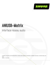 Shure ANIUSB-MATRIX Mode D'emploi