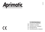 Aprimatic T4-PROFESSIONALE Instructions Pour L'installation