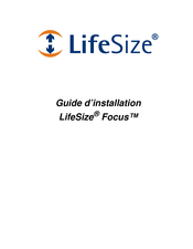 LifeSize Focus Guide D'installation