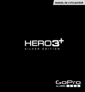 GoPro HERO 3+ Manuel De L'utilisateur