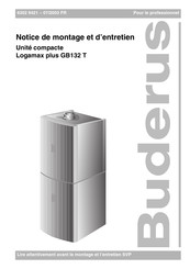 Buderus Logamax plus GB132 T Notice De Montage Et D'entretien